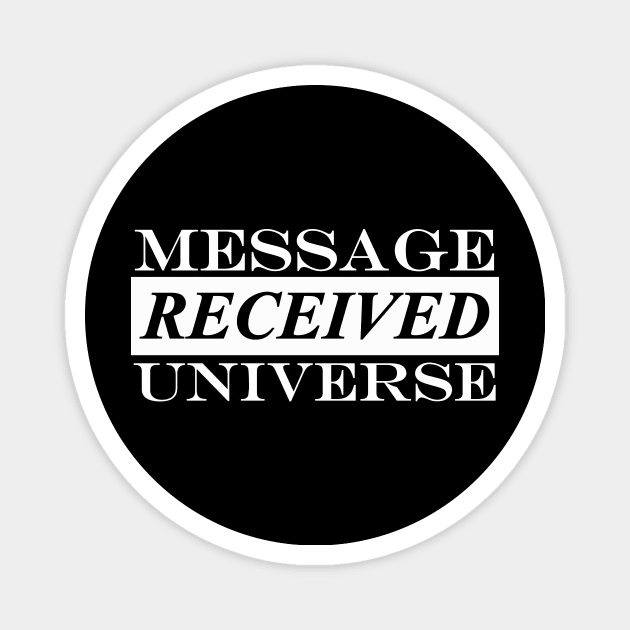 message received universe Magnet by NotComplainingJustAsking